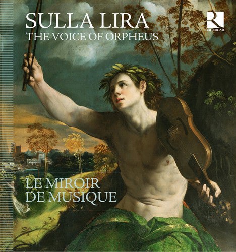 Le Miroir De Musique: Sulla Lira - the Voice of Orpheus
