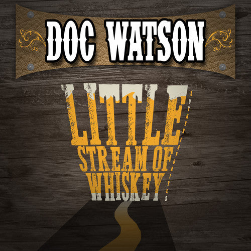Watson, Doc: Little Stream of Whiskey & Other Favorites
