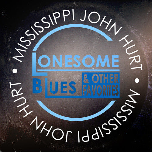 Hurt, Mississippi John: Lonesome Blues & Other Favorites