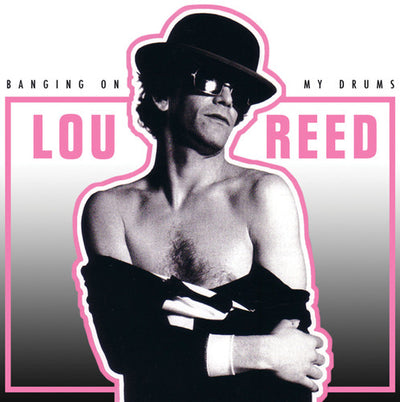 Lou Reed: Banging on My Drums