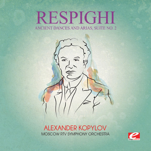 Respighi: Ancient Dances & Arias Suite 2