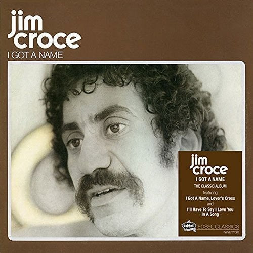 Croce, Jim: I Got A Name