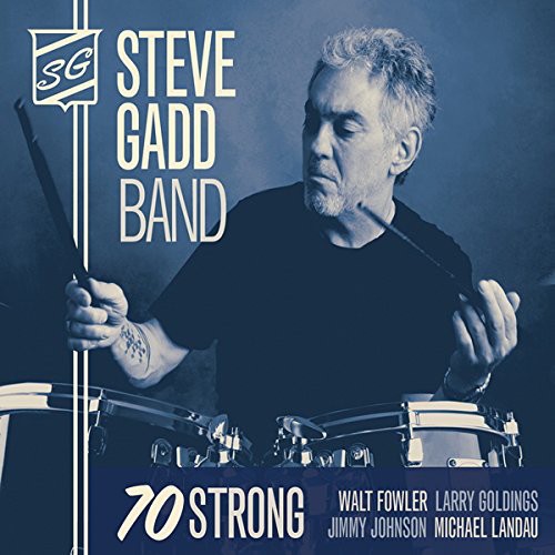 Gadd, Steve: 70 Strong