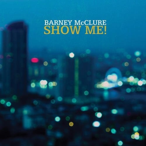 McClure, Barney: Show Me