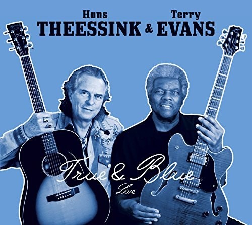 Theessink, Hans / Evans, Terry: True & Blue