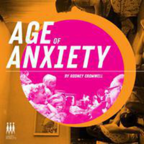 Cromwell, Rodney: Age of Anxiety