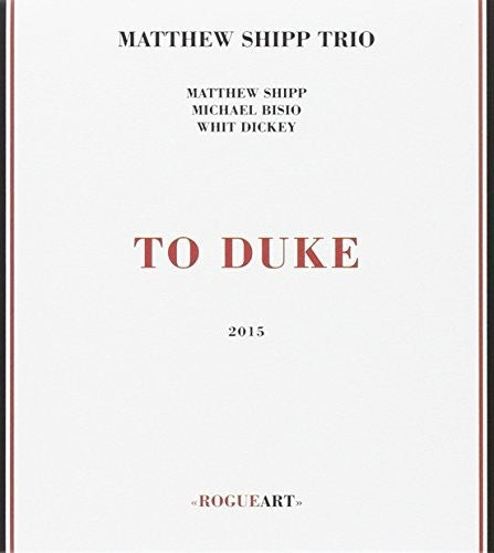 Shipp, Matthew Trio: To Duke