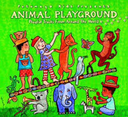 Putumayo Kids Presents: Animal Playground