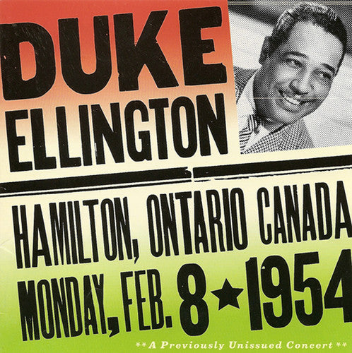 Ellington, Duke: Live in Hamilton Ontario Canada 2/8/1954