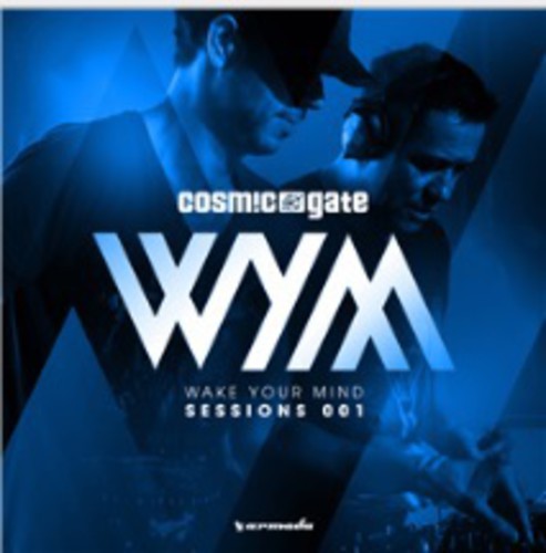 Cosmic Gate: Wake Your Mind Sessions 001
