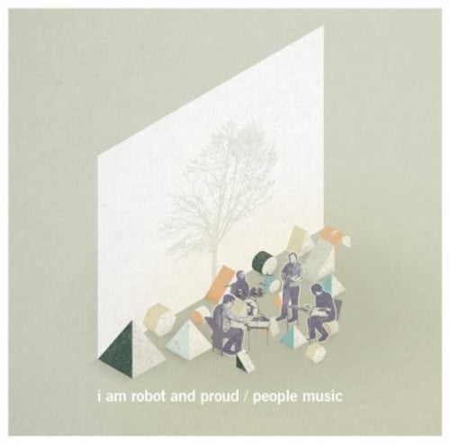 I Am Robot & Proud: People Music