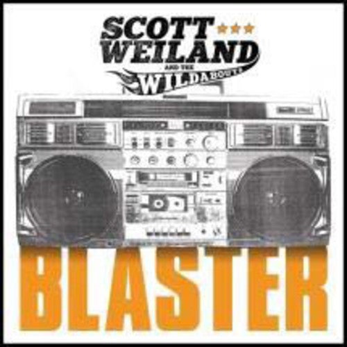 Weiland, Scott / Wildabouts: Blaster