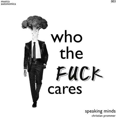 Speaking Minds: Who the Fuck Cares