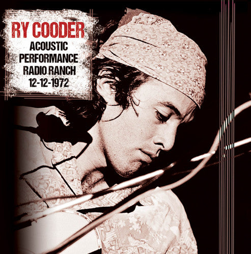 Cooder, Ry: Acoustic Performance Radio Branch 12th December
