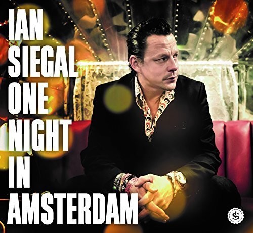 Siegal, Ian: One Night in Amsterdam