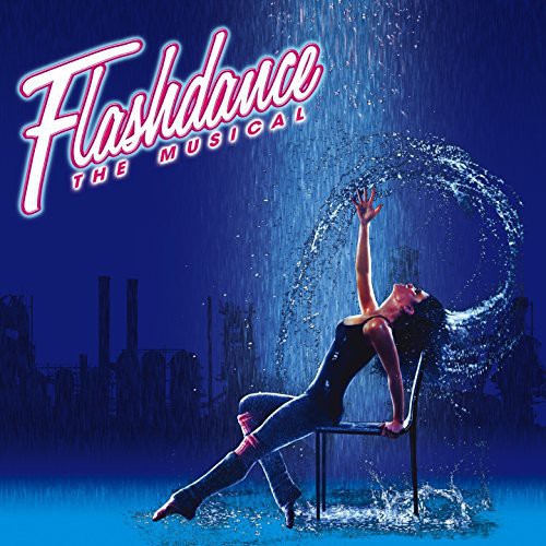 Musical / O.S.T.: Flashdance: Musical (Original Soundtrack)