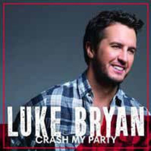 Bryan, Luke: Crash My Party