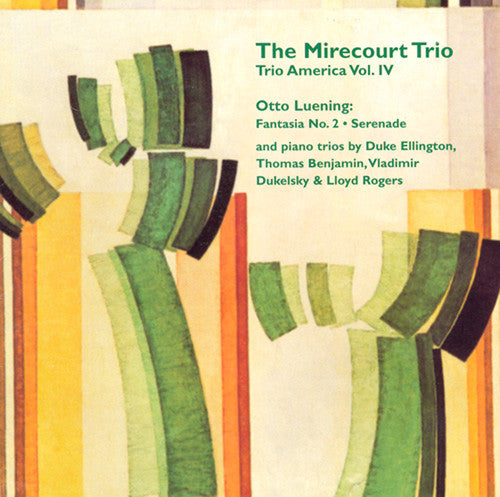 Luening / Ellington / Benjamin / Mirecourt Trio: Trio America-Vol. 4