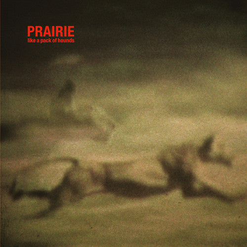 Prairie: Like a Pack of Hounds