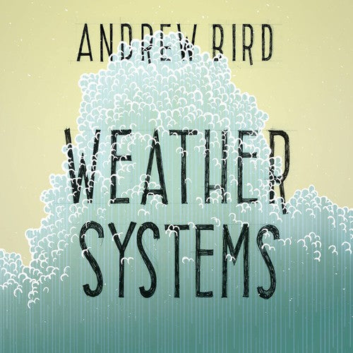 Bird, Andrew: Weather Systems