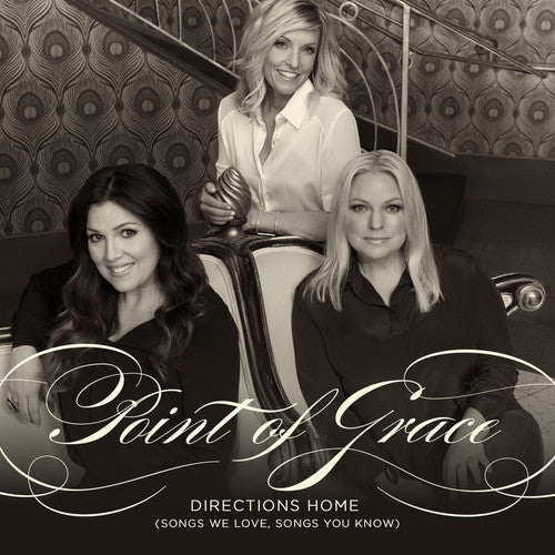 Point of Grace: Directions Home (Songs We Love Songs You Know)