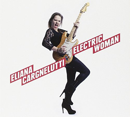 Cargnelutti, Eliana: Electric Woman