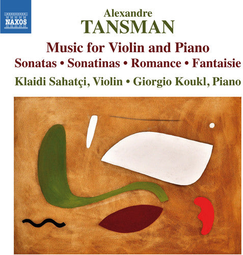 Tansman / Sahatci / Koukl: Works for Violin & Piano