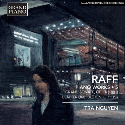 Raff / Ngyuen, Tra: Piano Music 5: Grand Sonata Op. 14 No. 1 Blatter