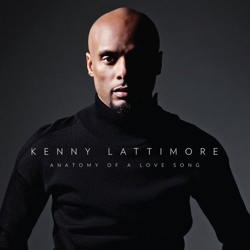 Lattimore, Kenny: Anatomy Of a Love Song