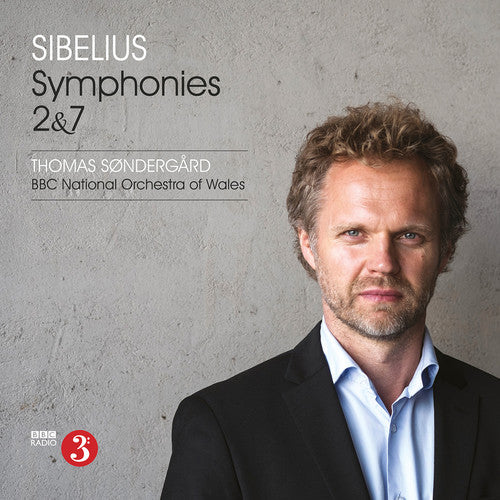 Sibelius / Sondergard / BBC National Orch of Wales: Symphonies Nos. 2 & 7