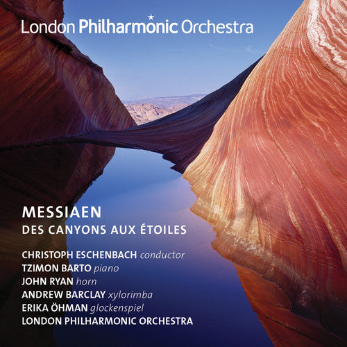 Messiaen / London Philharmonic Orch / Eschenbach: Des Canyons Aux Etoiles