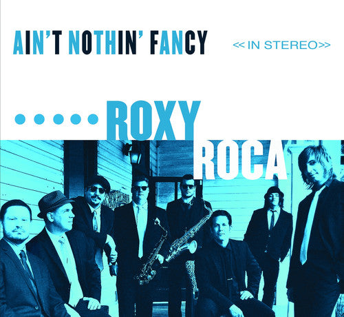 Roxy Roca: Ain't Nothin Fancy