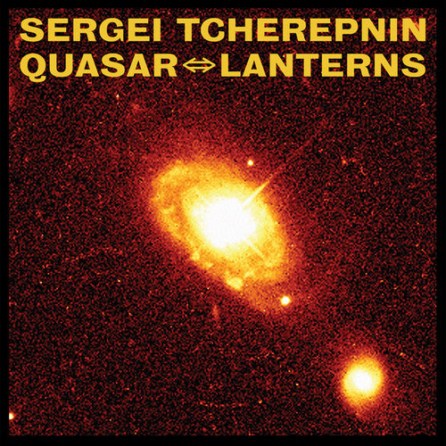 Tcherepnin, Sergei: Quasar &#8660 / Lanterns