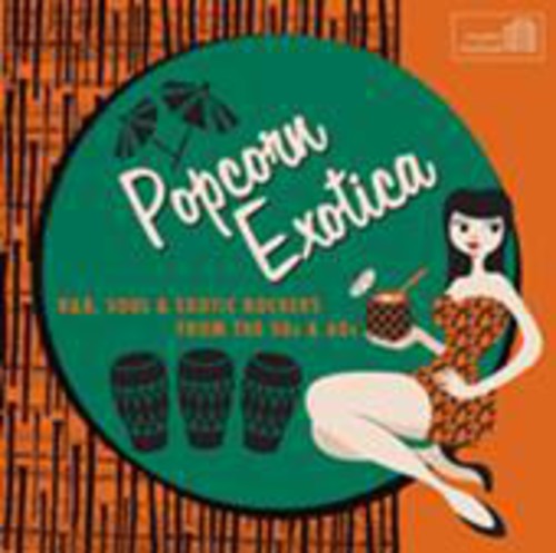 Popcorn Exotica: R&B Soul 50s & 60s / Various: Popcorn Exotica: R&B Soul 50s & 60s