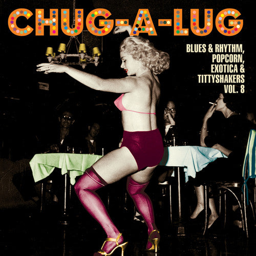 Chug-a-Lug: Blues & Rhythm Popcorn Exotic 8 / Var: Chug-A-Lug: Blues & Rhythm Popcorn Exotic 8