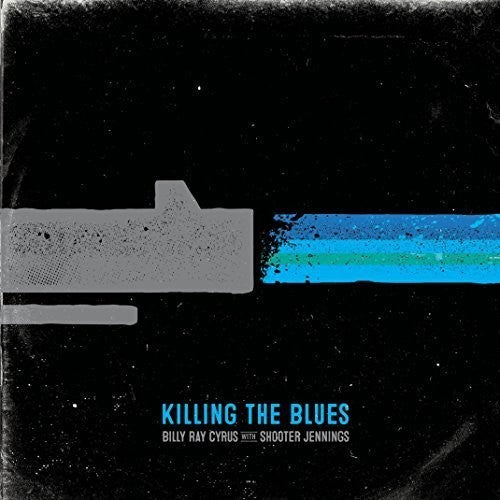Cyrus, Billy Ray & Jennings, Shooter: Killing the Blues