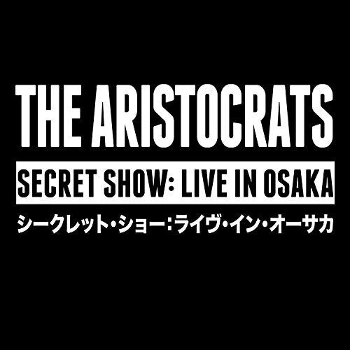 Aristocrats: Secret Show: Live in Osaka