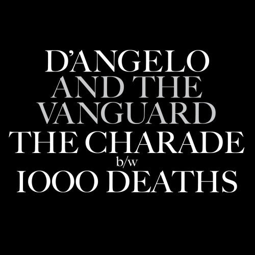 D'Angelo & the Vanguard: Charade / 1000 Deaths