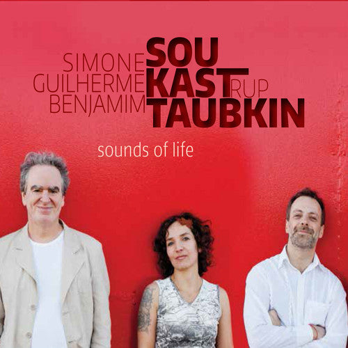 Taubkin, Benjamin / Sou, Simone / Kastrup, Guilherme: Sounds of Life