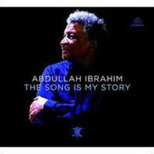 Abdullah Ibrahim: Song Is My Story