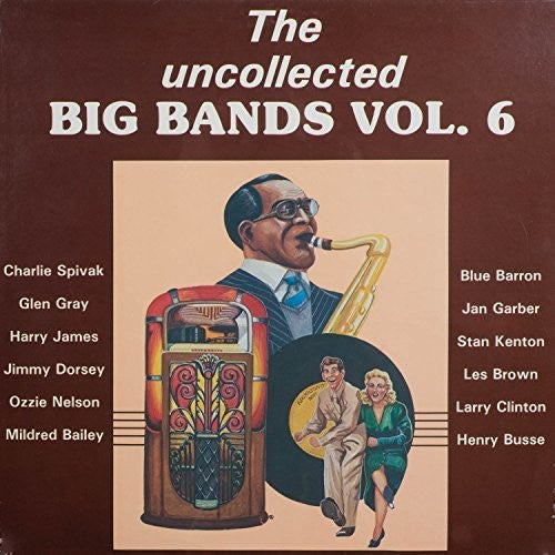 Uncollected Big Bands 6 / Various: Uncollected Big Bands 6