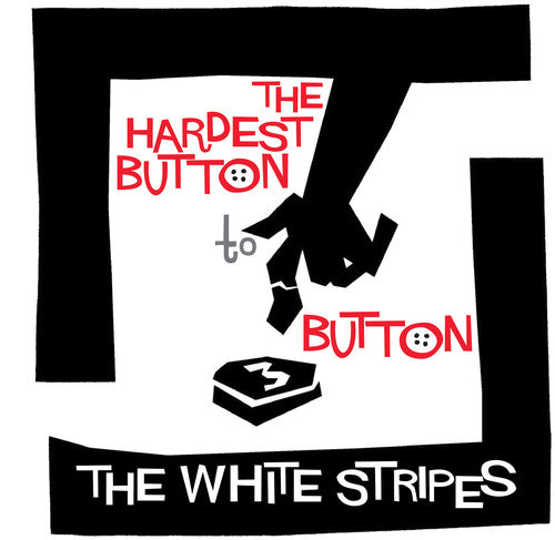 White Stripes: Hardest Button to Button / St. Ides of March
