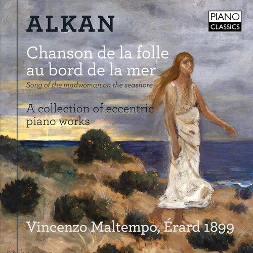 Alkan / Vincenzo Maltempo: Song of the Madwoman on the Seashore