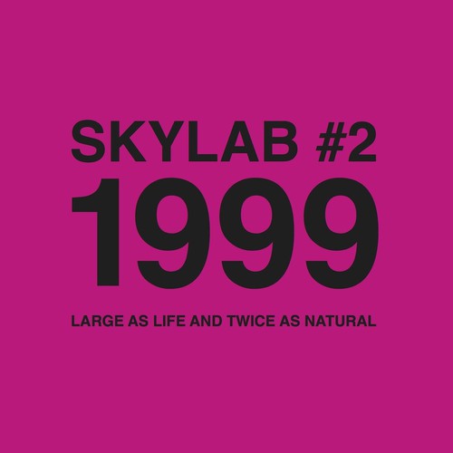 Skylab: Skylab #2 1999 (Large As Life and Twice As Natural)