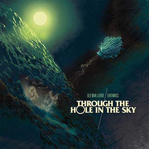 Earthmass / Old Man Lizard: Through the Hole in the Sky