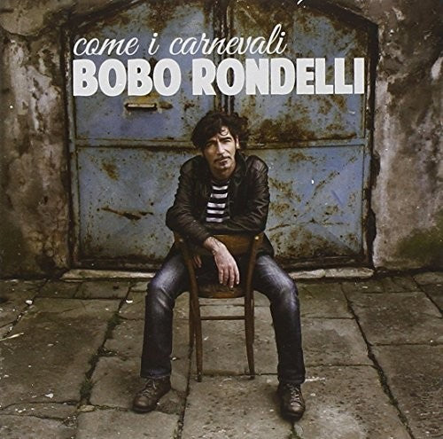 Rondelli, Bobo: Come I Carnevali