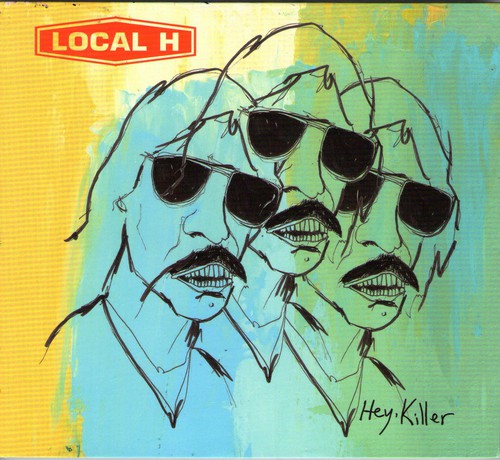 Local H: Hey Killer