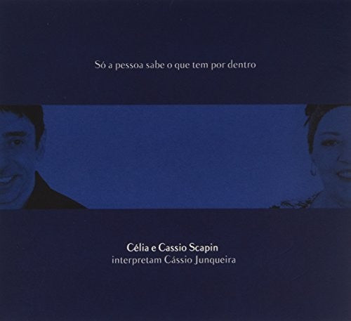 Scapin, Celia: So a Pessoa Sabe O Que Tem Por Dentro