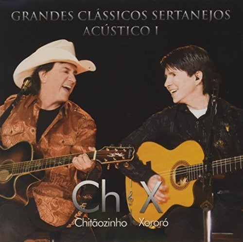 Chitaozinho & Xororo: Grandes Classicos Sertanejos Acustico V. 1