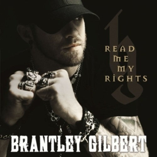 Gilbert, Brantley: Read Me My Rights